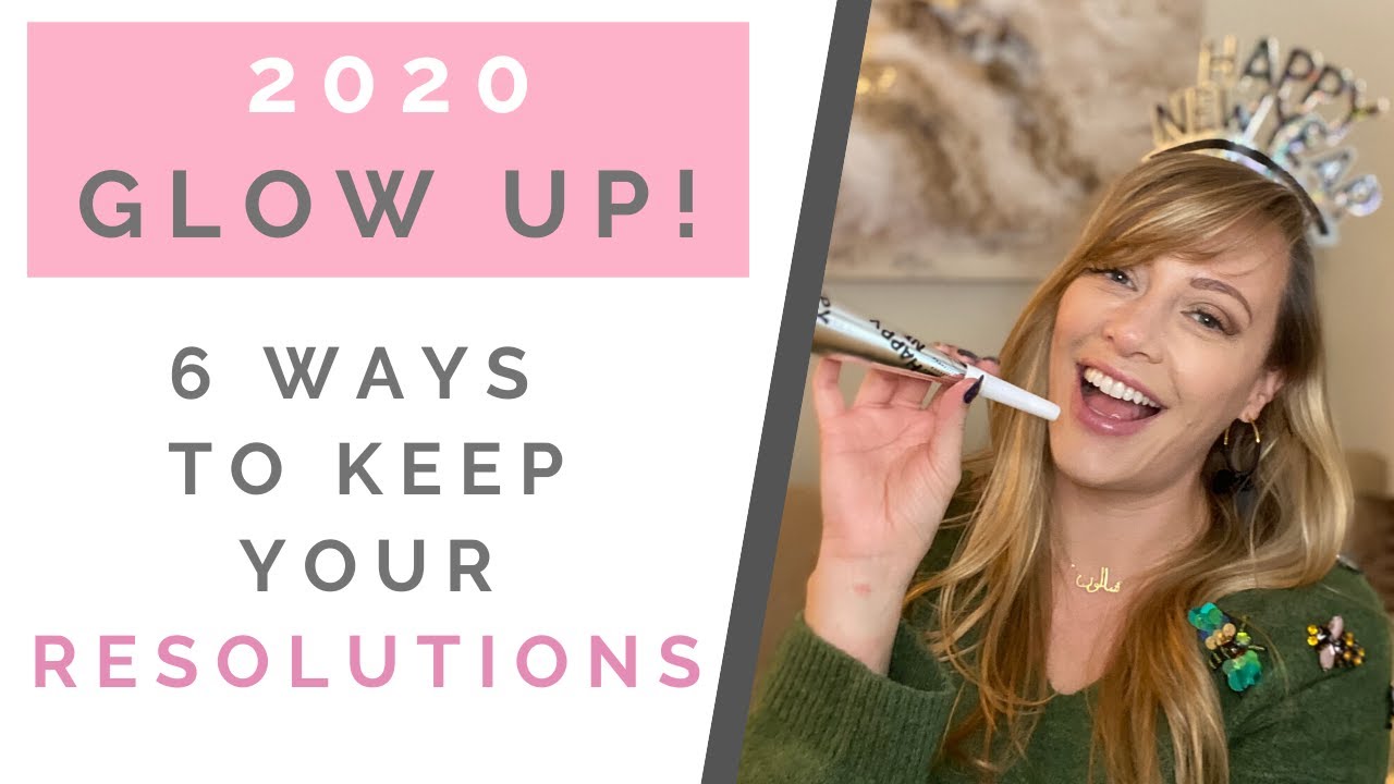 2020 GOALS: How To Glow Up & Keep Your New Year's Resolutions | Shallon