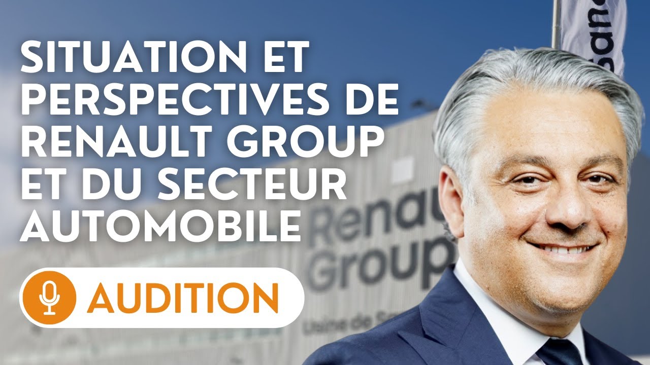 🔴 Audition de Luca de Meo, DG de Renault Group sur la situation de l’entreprise et de son secteur