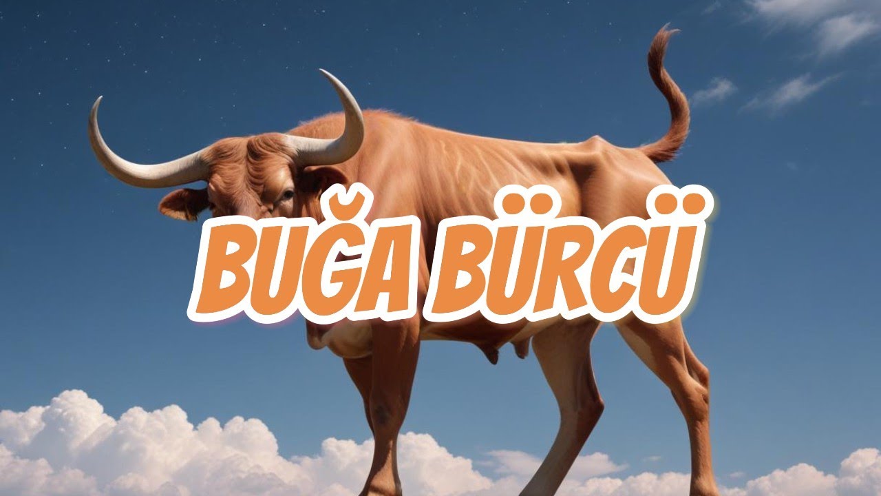 BUĞA BÜRCÜ. Həftəlik bürc proqnozu (25-31 AVQUST)