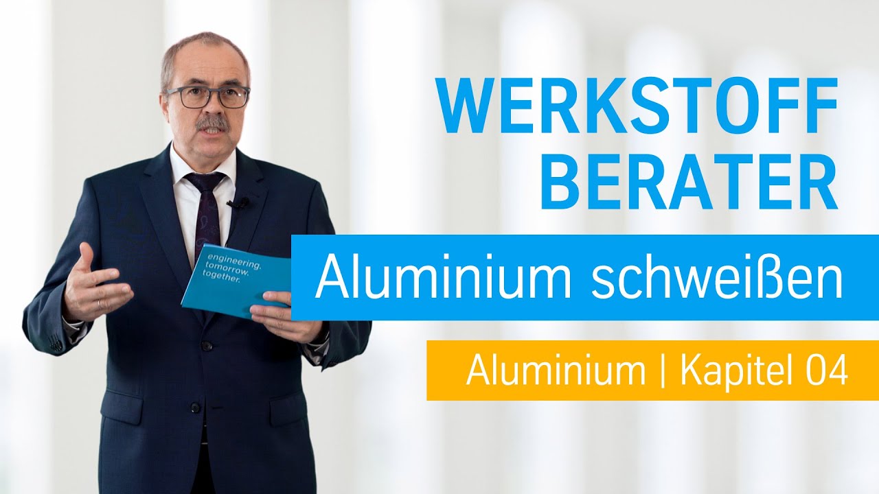 Aluminium schweißen | Der Werkstoff Berater von thyssenkrupp