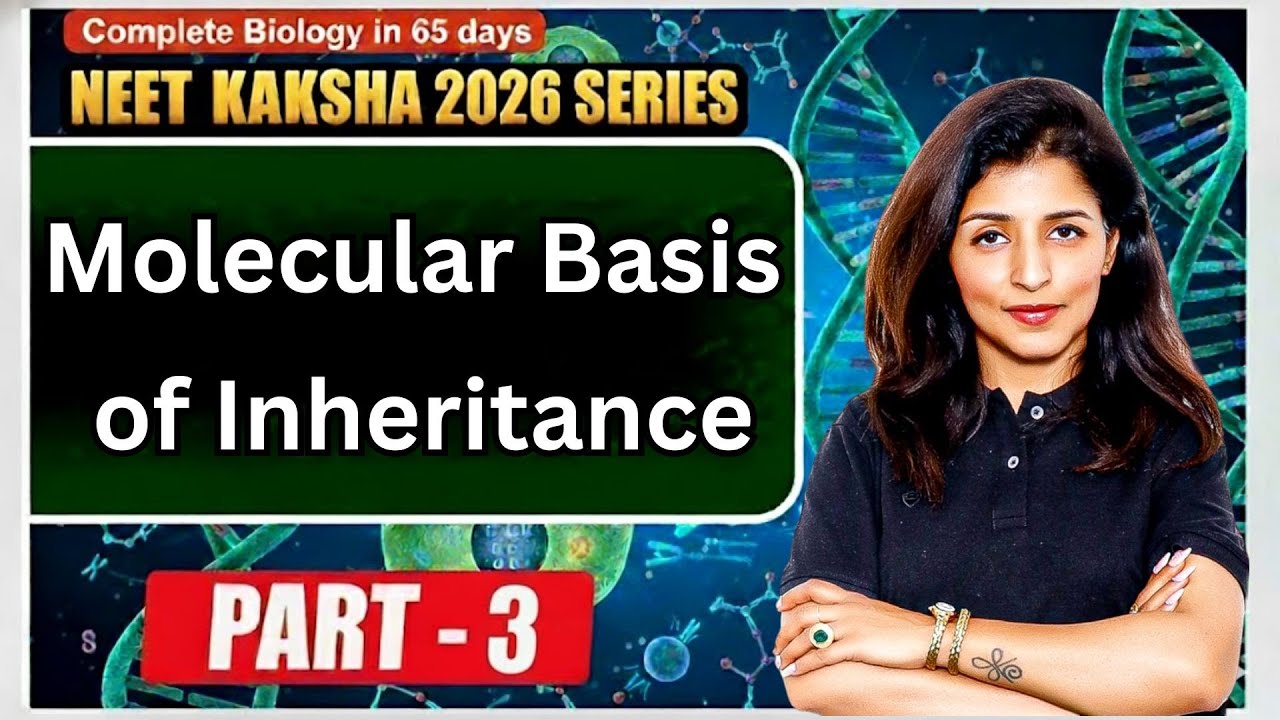 Molecular Basis of Inheritance Part 3 | NEET 2026 Biology | Kaksha Ed | Tina Mam #neet2026