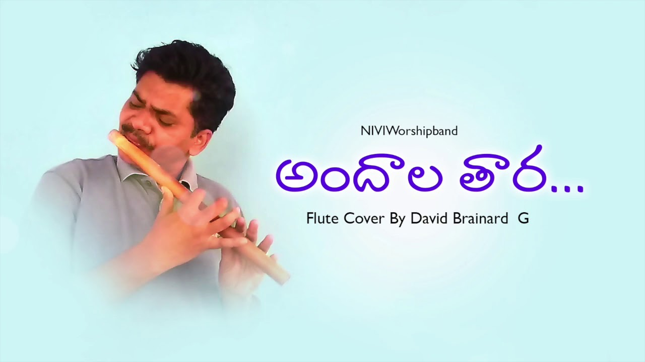 Andala Thara Flute Cover By David Brainard G || 2018 - 2019 Telugu Christmas Songs