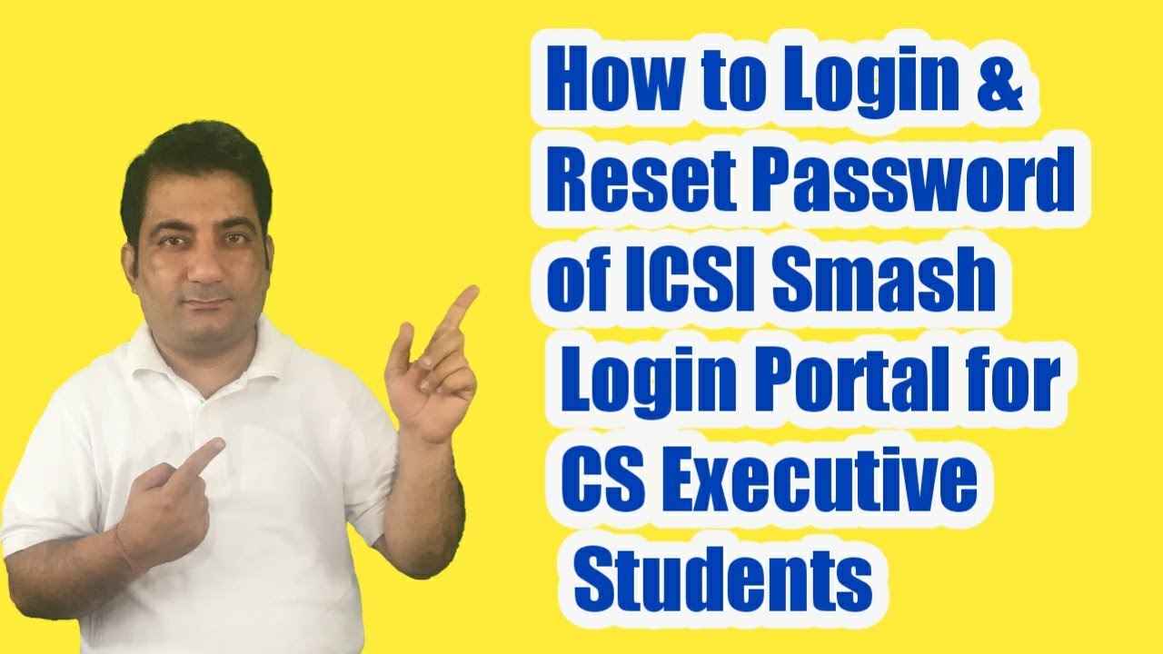 How to Login ICSI Smash Portal After CS Executive Registration first Time ! How to Reset Password !
