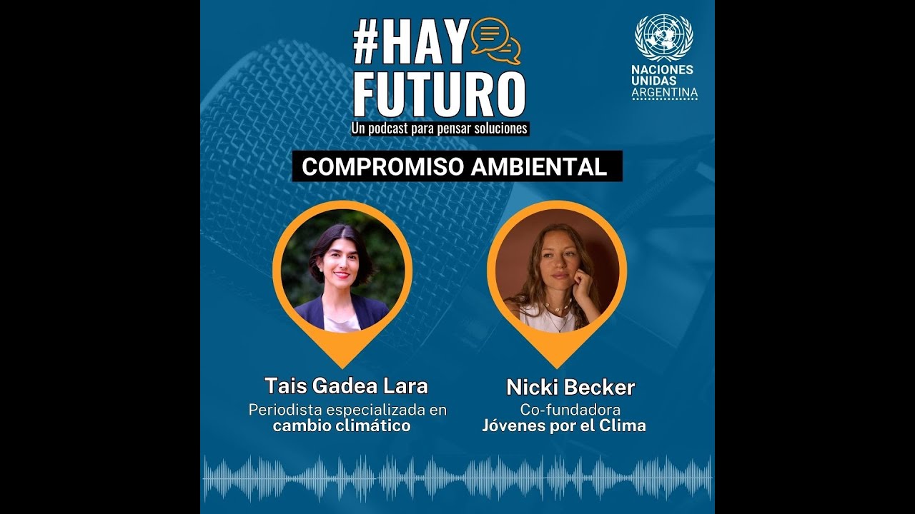 #HayFuturo - Episodio 3: Compromiso Ambiental