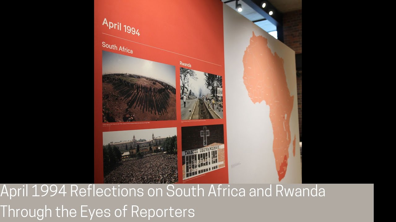 April 1994 Reflections on South Africa and Rwanda Through the Eyes of Reporters