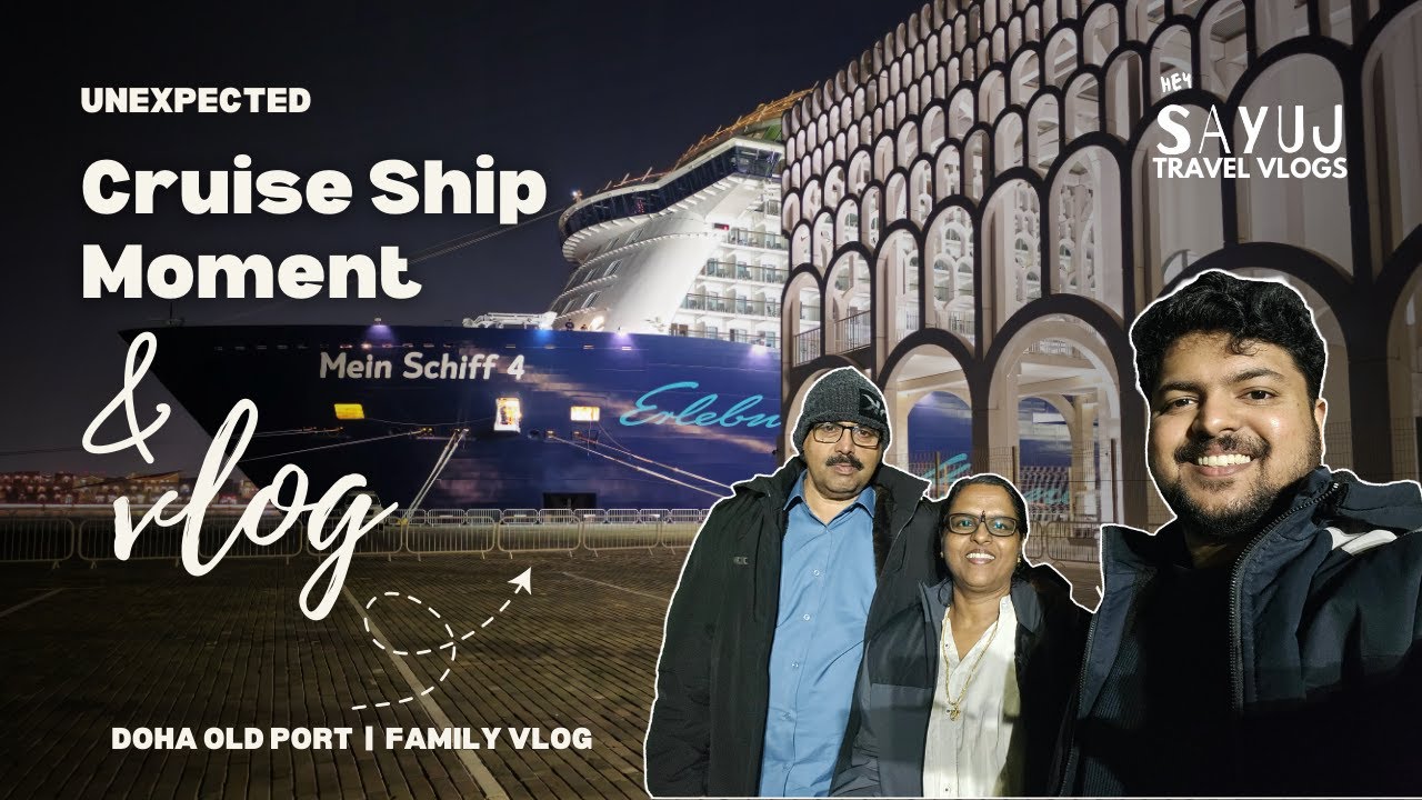 Unexpected Cruise Ship Moment 🚢 | Family Visit to Doha Old Port Qatar | Heysayuj Travel Vlog series