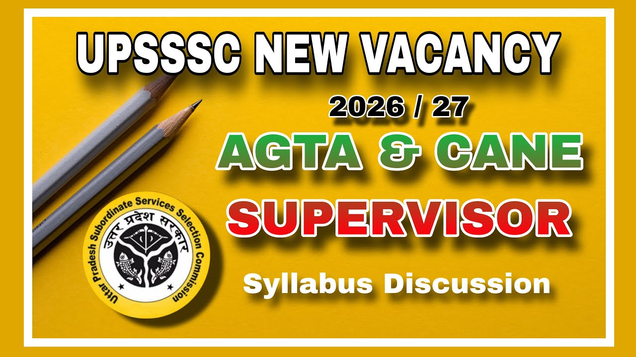 UPSSSC AGTA VACANCY, UPSSSC AGTA NEW VACANCY, UPSSSC AGTA & CANE SUPERVISOR, UPSSSC CANE SUPERVISOR
