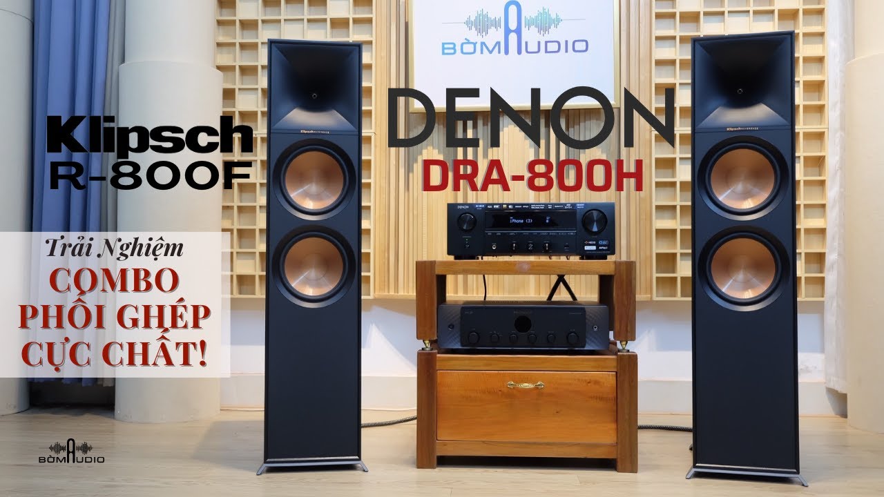 Ngọt Cực KLIPSCH R-800F Vs DENON DRA-800H 💞