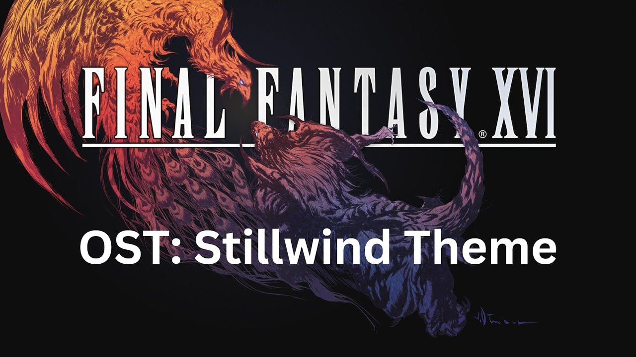 Final Fantasy 16 OST 012: Stillwind Theme 