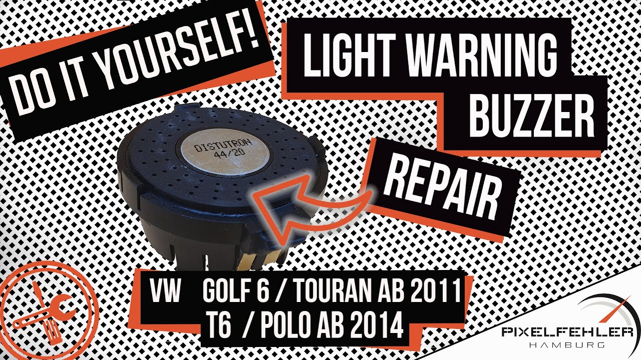 Light warning buzzer Repair & Exchange VW Golf 6 / Touran / T6 / Polo