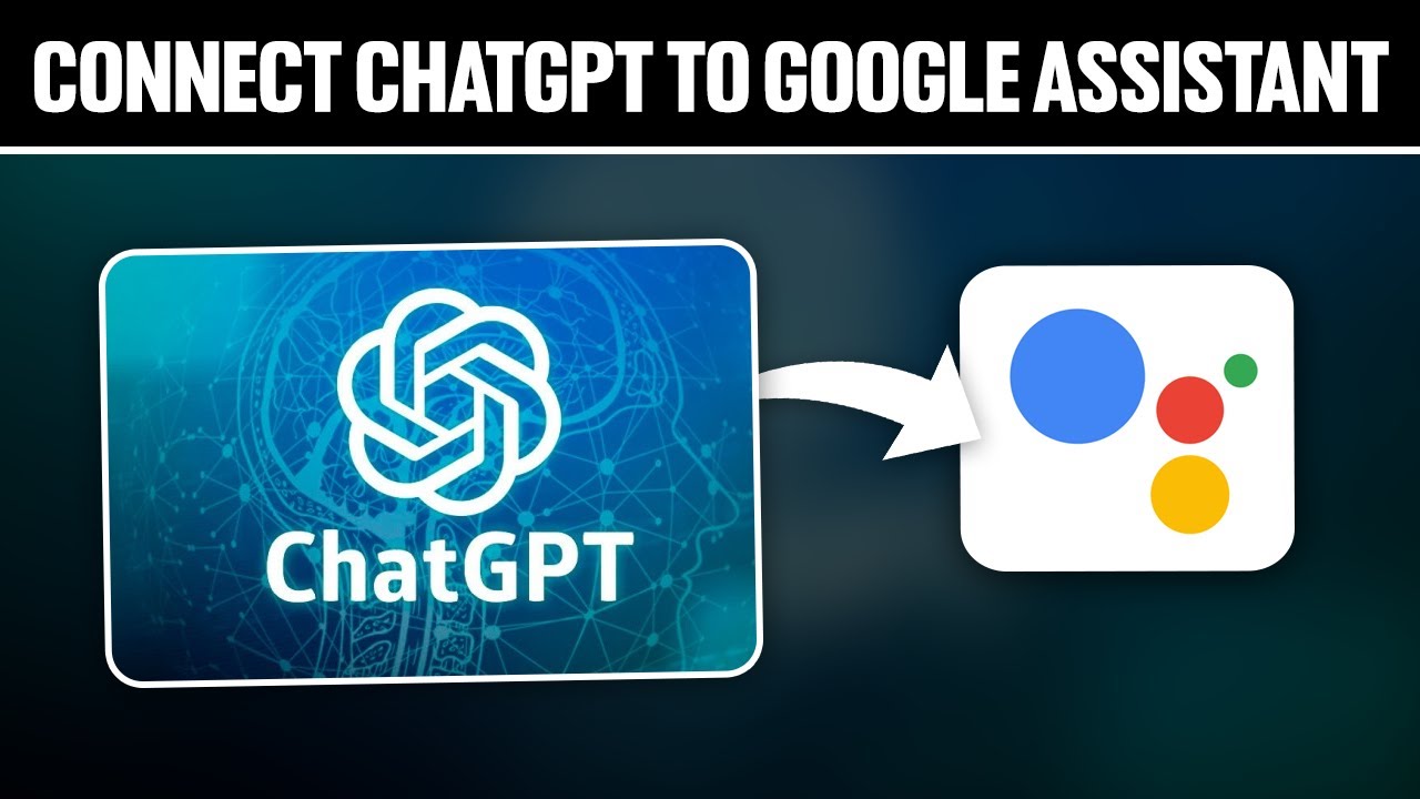 How To Connect ChatGPT To Google Assistant 2025! (Full Tutorial)