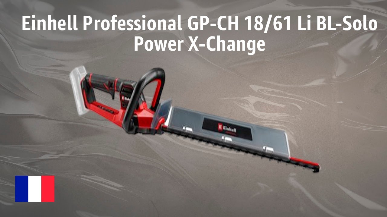 Taille-haie sans fil Einhell Professional GP-CH 18/61 Li BL-Solo Power X-Change | TEST | Français