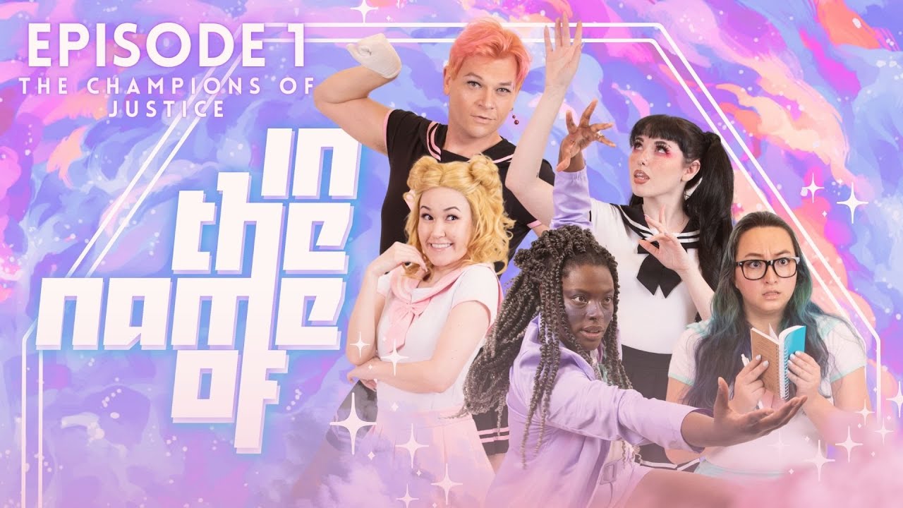 In The Name Of | Ep. 1 - The Champions of Justice | Girl By Moonlight