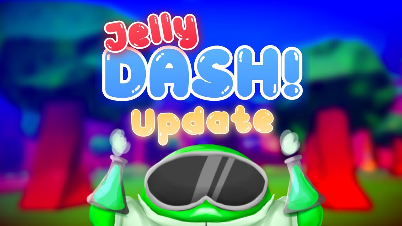 Jelly... BEANS! - Jelly Dash Update Overview (Ver 0.2)