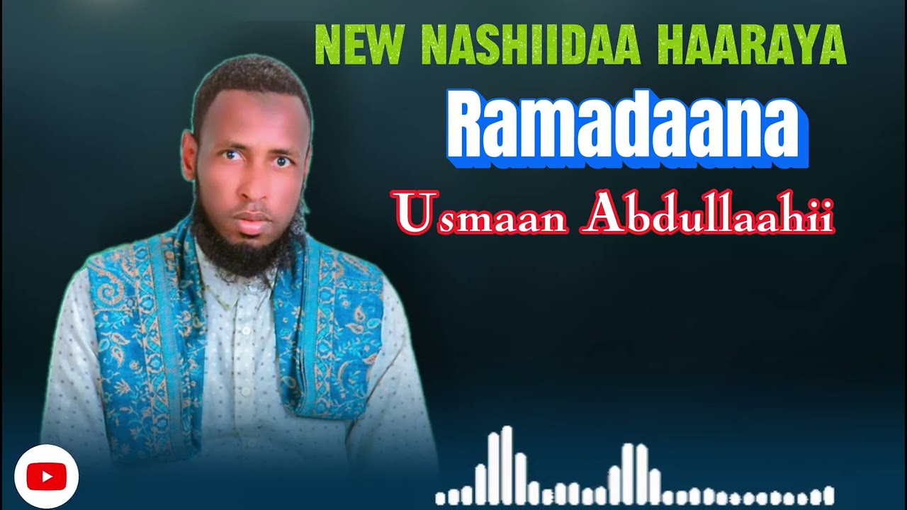 Nashiidaa haaraya Ramadaana usmaan Abdullaahii itti dhihaadha bohara subscribe godha