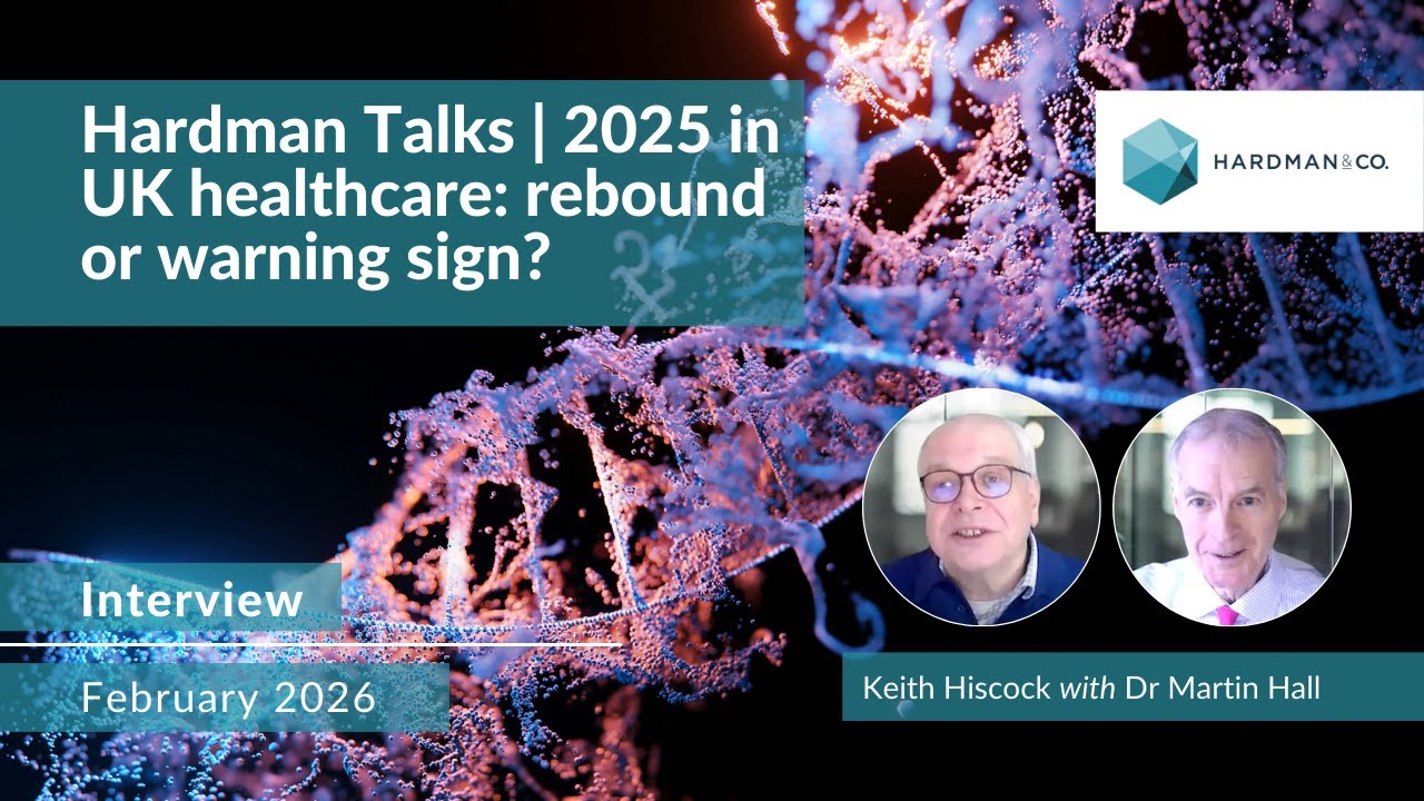 Hardman Talks | 2025 in UK healthcare: rebound or warning sign?