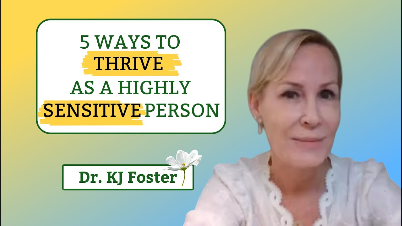 How to Thrive as a Highly Sensitive Person, aka HSP