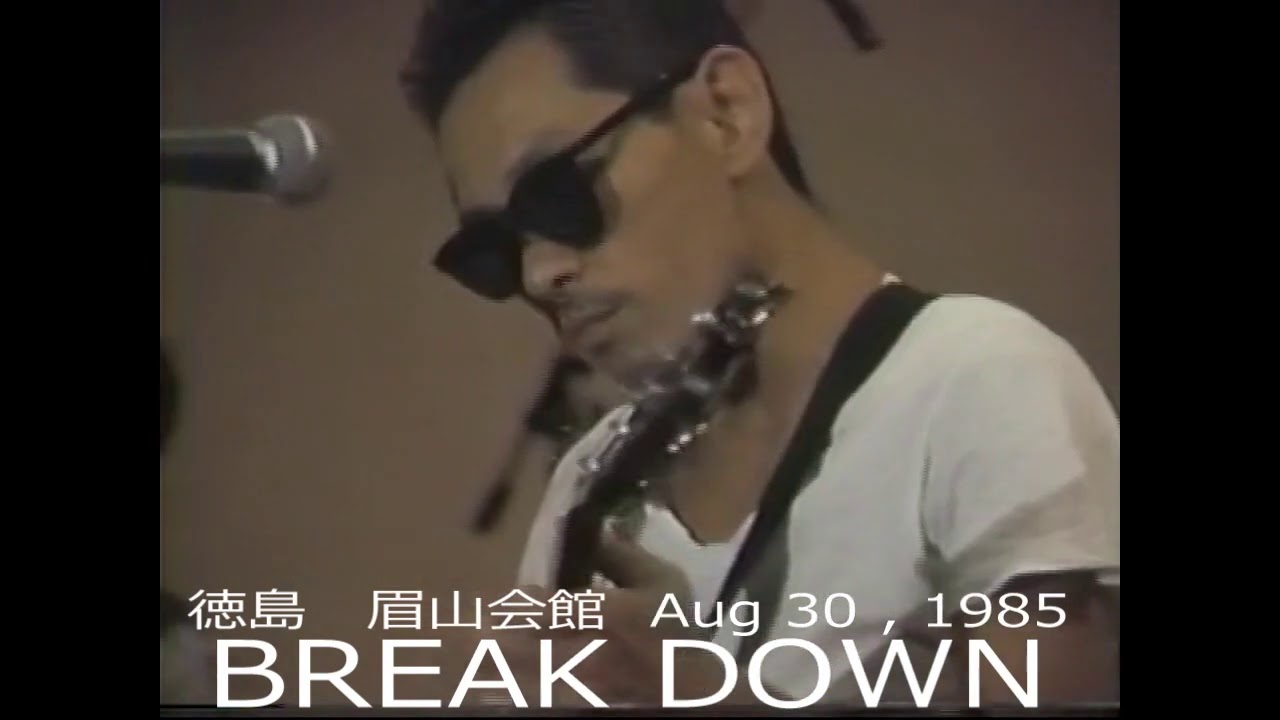 BREAK DOWN/Gee baby Ain't I good to you. Vo:HATTA-Yoichiro　1985