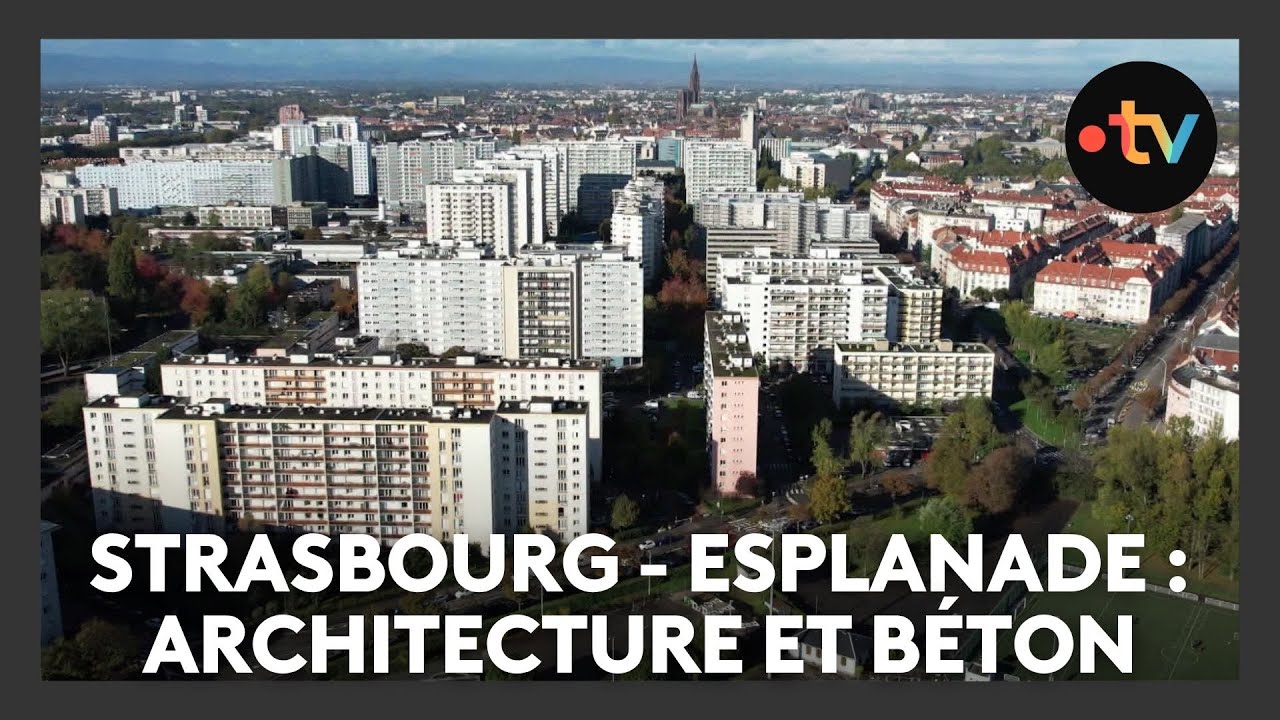 Un lieu, des histoires à Strasbourg - Esplanade : architecture et béton - Episode 1/4