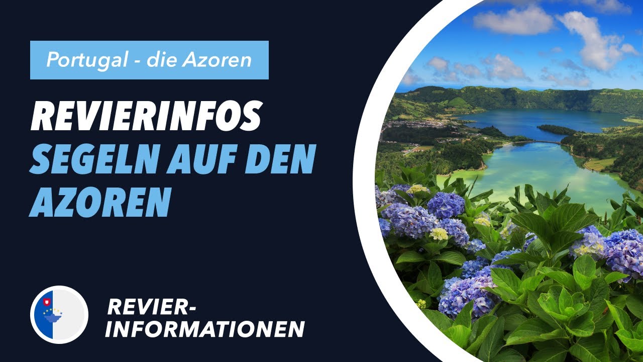 Yachtcharter Azoren - Revierinformationen auf den Punkt gebracht