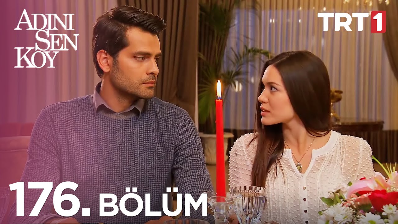 Adını Sen Koy 176. Bölüm