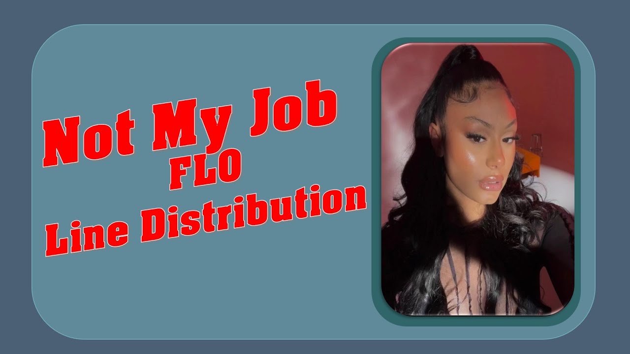 FLO - Not My Job Line Distribution