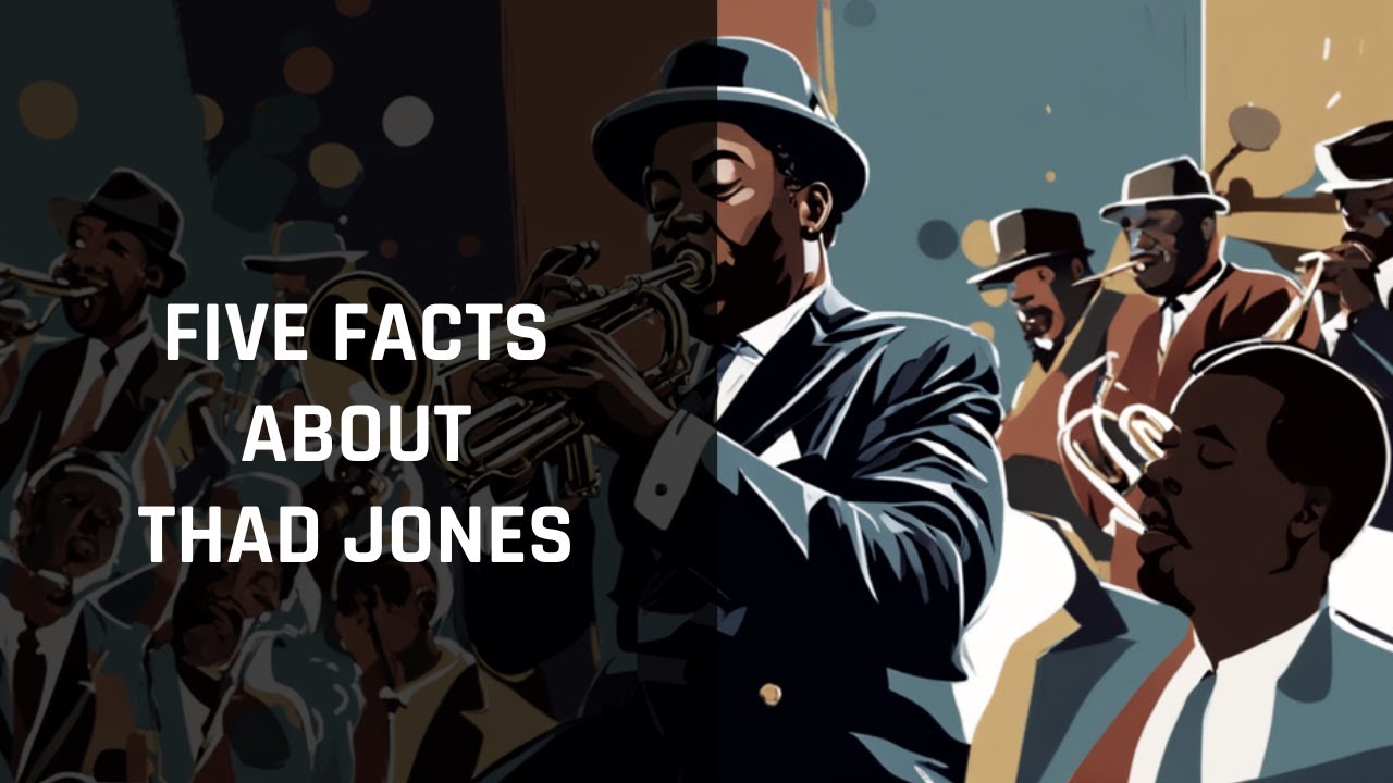 Thad Jones: 5 Fascinating Facts About the Jazz Legend