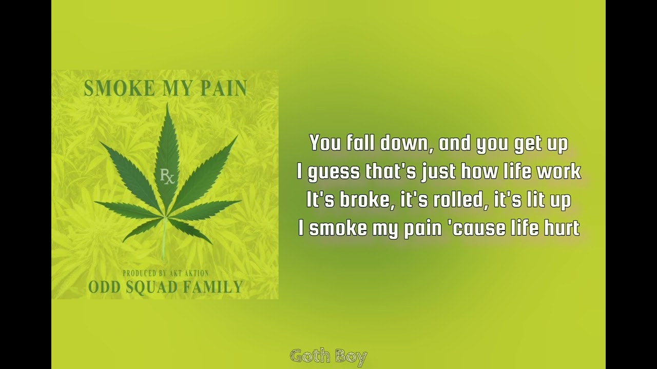 Odd Squad Family - Smoke My Pain Lyrics.