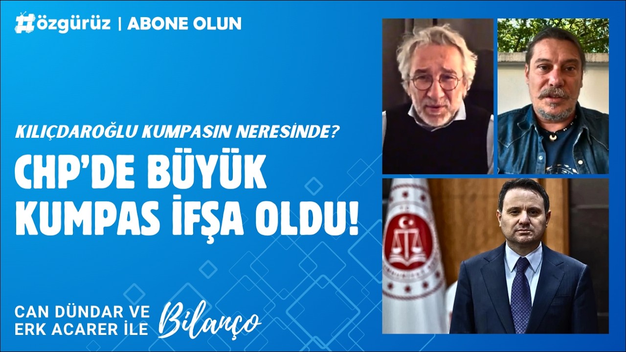 CHP'de büyük kumpas ifşa oldu! Kılıçdaroğlu kumpasın neresinde? Can Dündar ve Erk Acarer anlattı