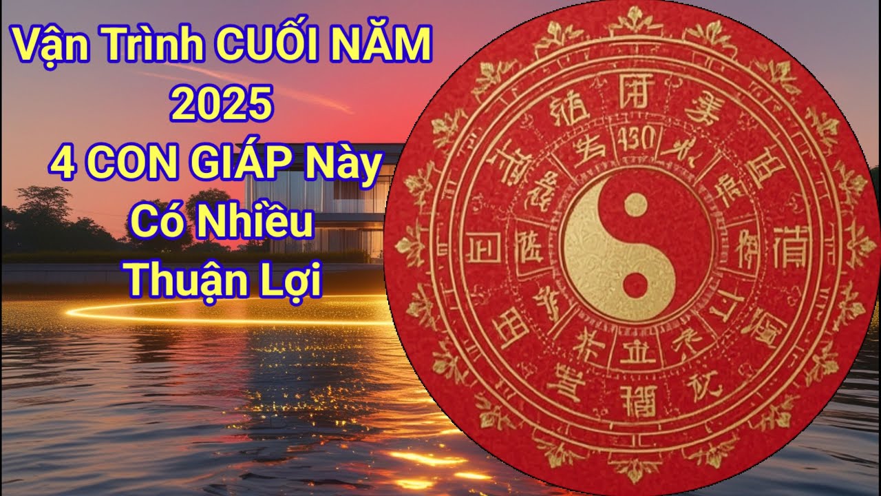 Vận Trình Cuối Năm Cho Thấy 4 Tuổi Này Có Nhiều Thuận Lợi