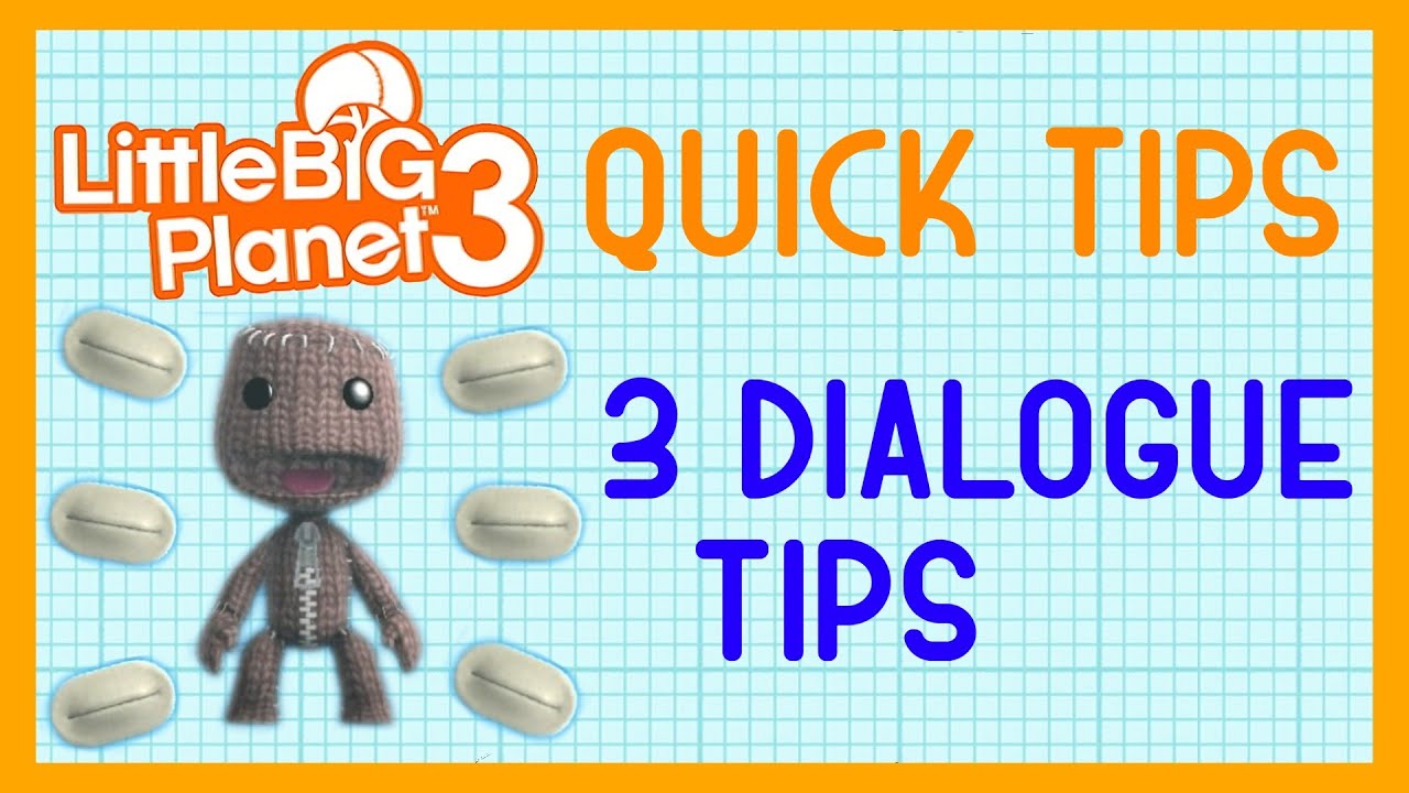 LBP3 Tutorial | How to Make Dialogue Play Once and Other Tips