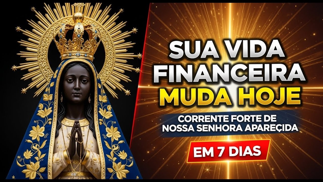 Reza Forte De Nossa Senhora Aparecida Para Abrir Caminhos Financeiros #rezaforte #prosperidade
