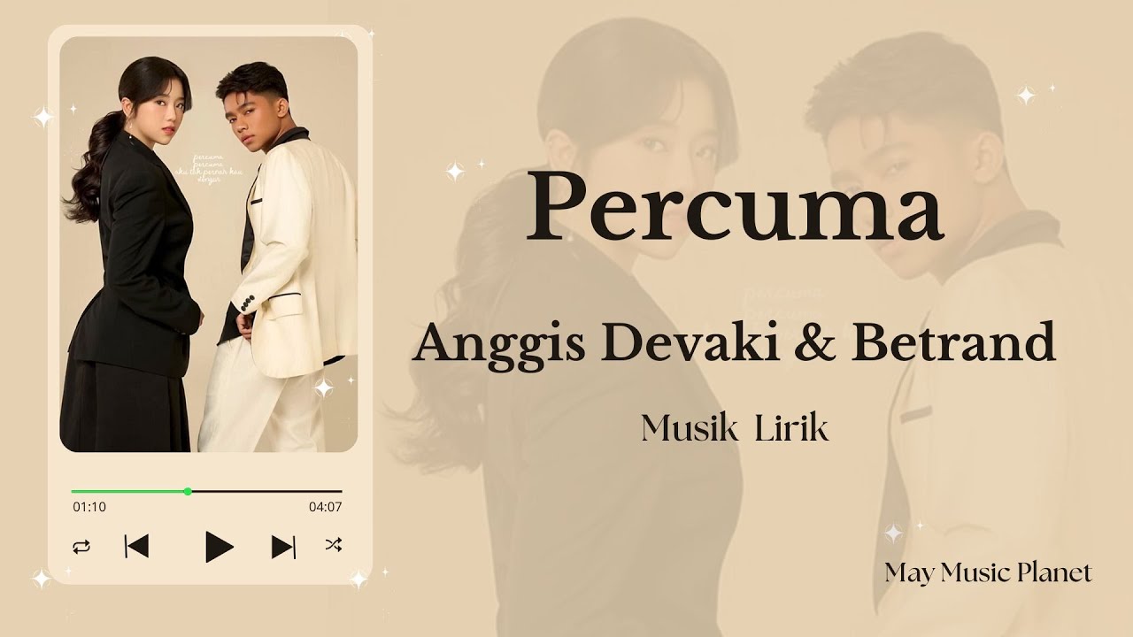 Percuma – Anggis Devaki & Betrand Peto | Lirik Lagu ( Lirik Vidio Fanmade)