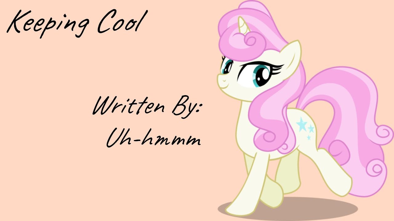 Keeping Cool (Fanfic Reading - Anon/Saucy MLP)