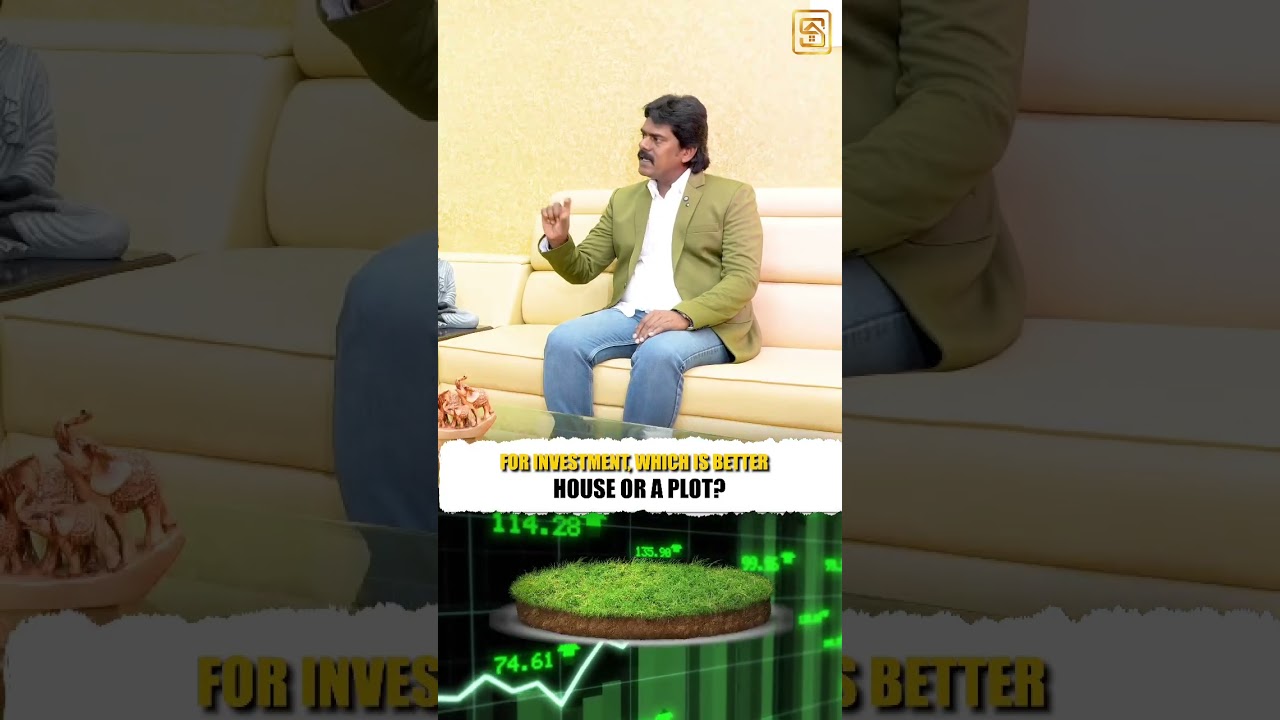 PLOTS OR HOUSE BEST INVESTMENT 