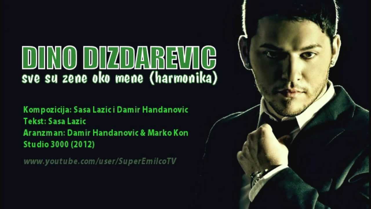 Dino Dizdarevic - Sve su zene oko mene (Harmonika) Official 2012