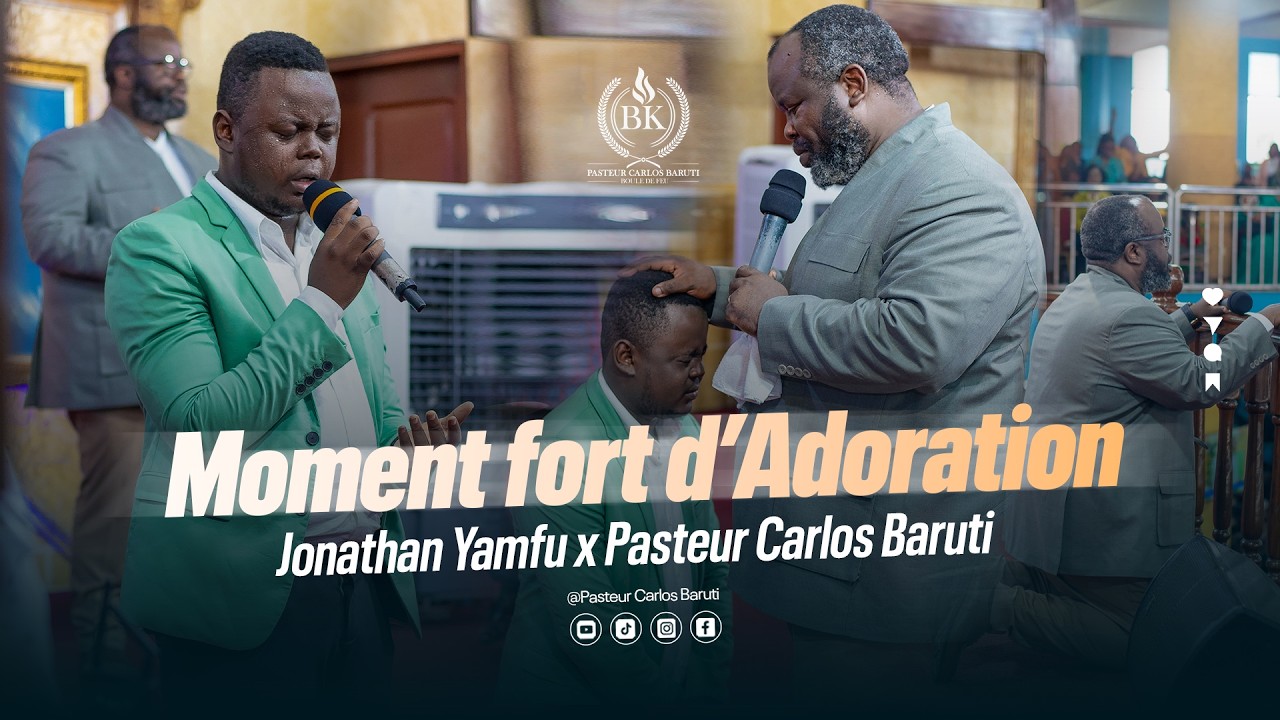 Moment fort d’Adoration & Prière | Jonathan Yafu x Pasteur Carlos Baruti