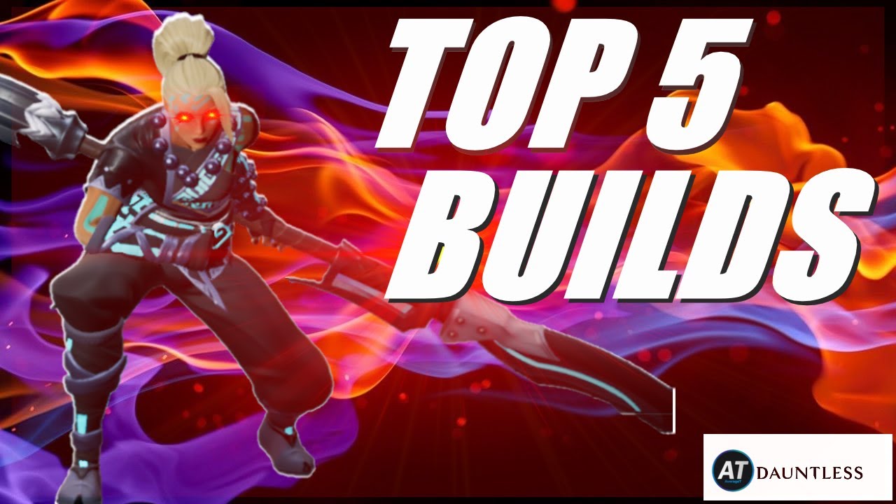 TOP 5 Dauntless BUILDS!! of 2020