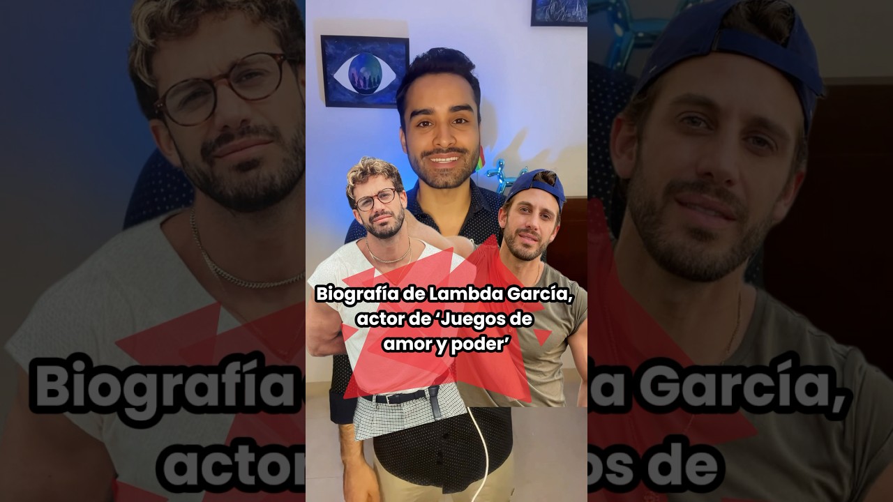 #LambdaGarc&iacute;a es Patricio en 'Juegos de amor y poder'; conoce m&aacute;s sobre su trayectoria.
