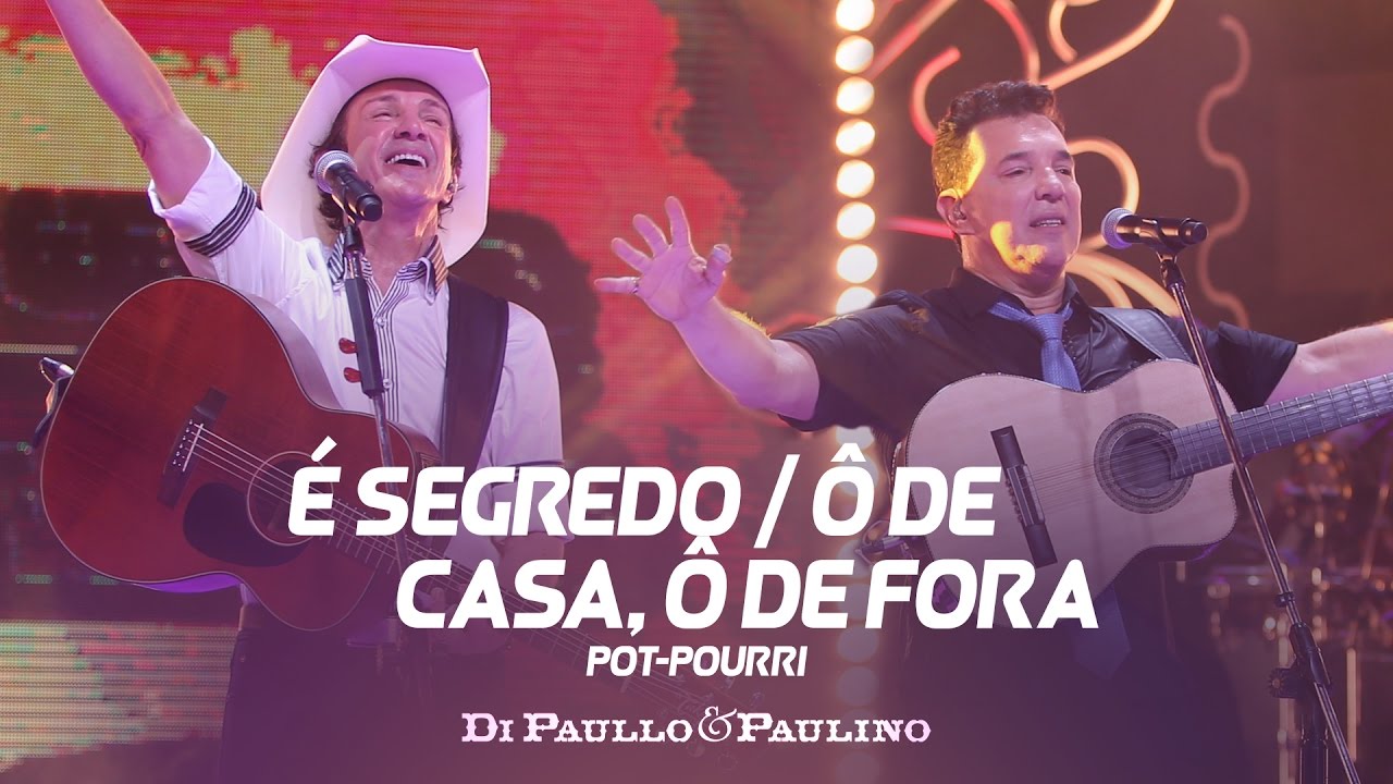 Di Paullo & Paulino - Pot-Pourri: É Segredo / Ô de Casa, Ô de Fora - 