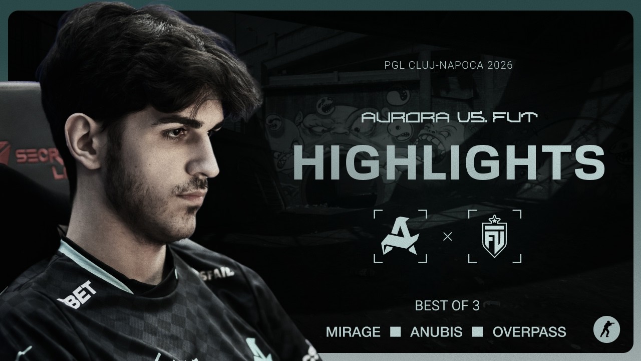Aurora vs. FUT | Highlights | PGL Cluj-Napoca 2026