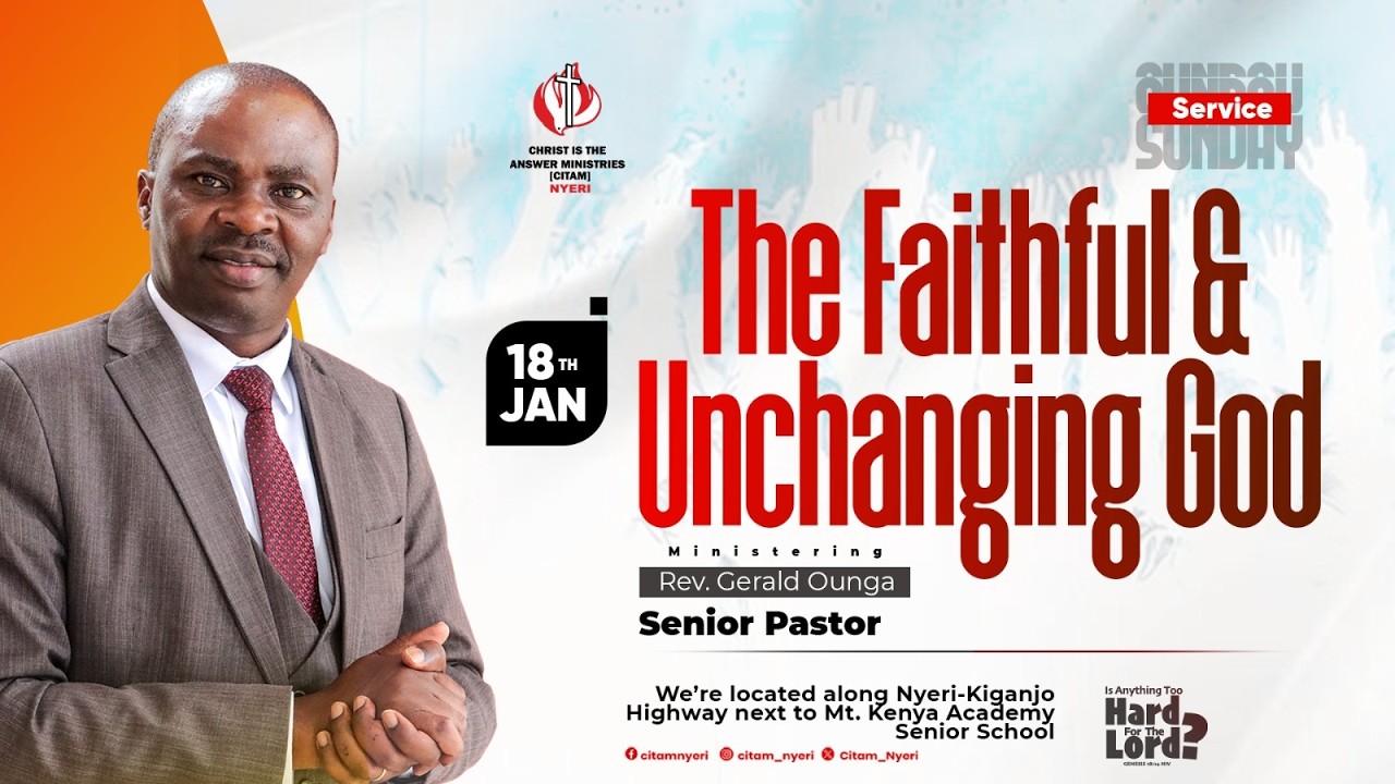 #ISANYTHINGTOOHARDFORTHELORD| THE FAITHFUL & UNCHANGING GOD | REV. GERALD OUNGA | 18TH JANUARY 2026