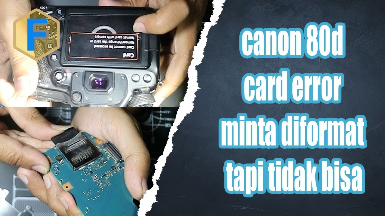 canon 80d card error minta diformat tapi tidak bisa
