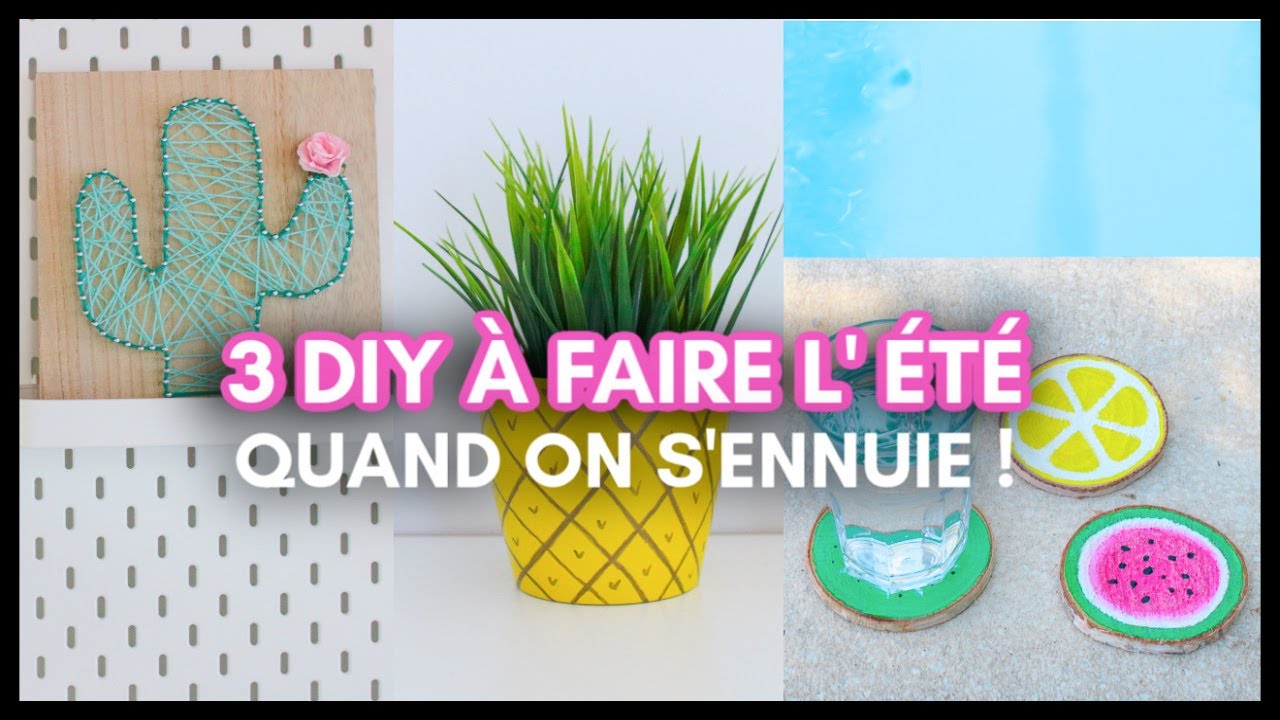 3 DIY À FAIRE QUAND ON S'ENNUIE PENDANT L'ÉTÉ !