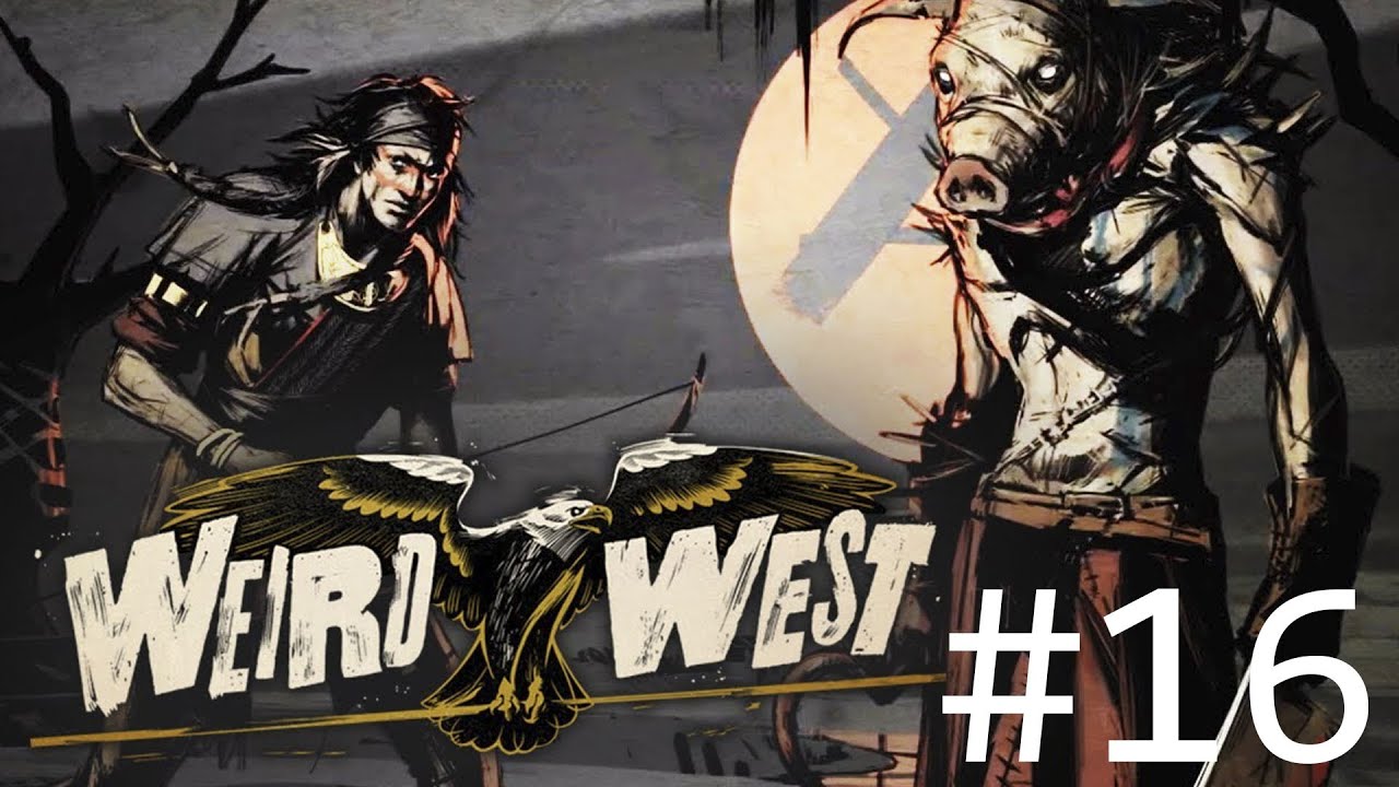 WEIRD WEST #16 UNA AVENTURA ES MAS DIVERTIDA SI HUELE A PELIGRO
