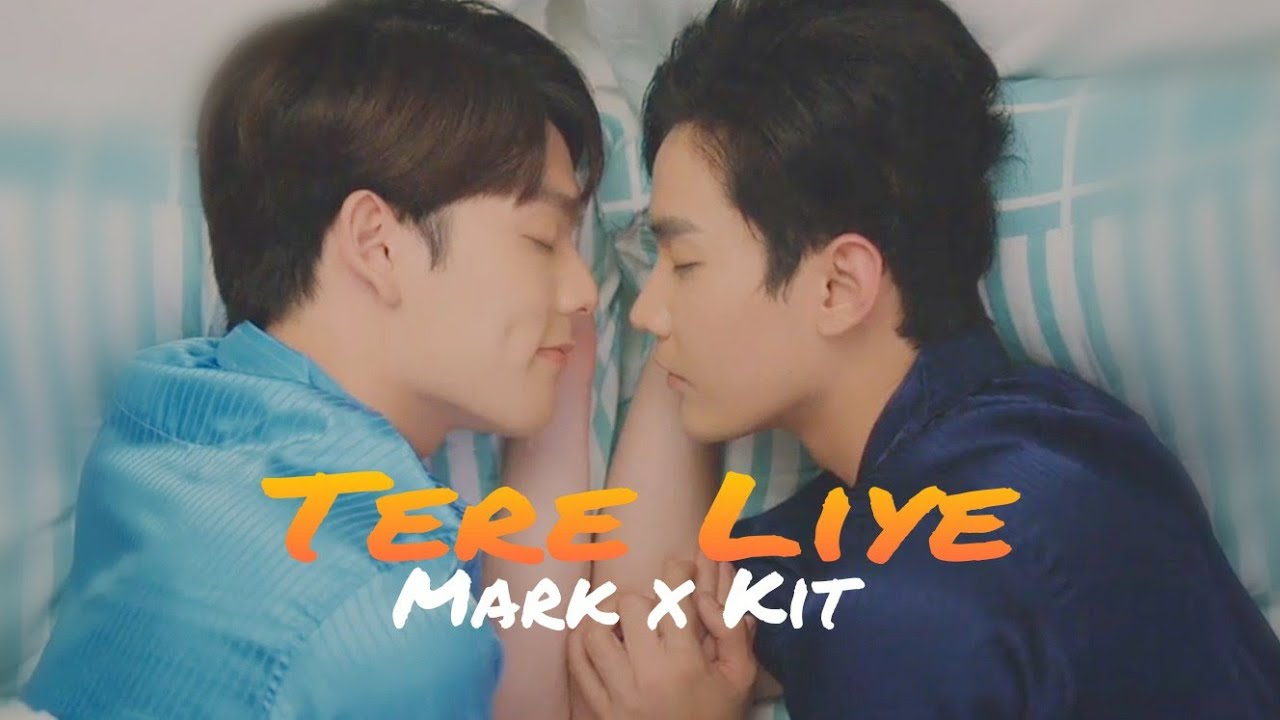 Mark x Kit ❤️ Hindi Song Mix ❤️ Tere Liye ❤️ Thai BL Series ❤️ Gen Y The Series ❤️