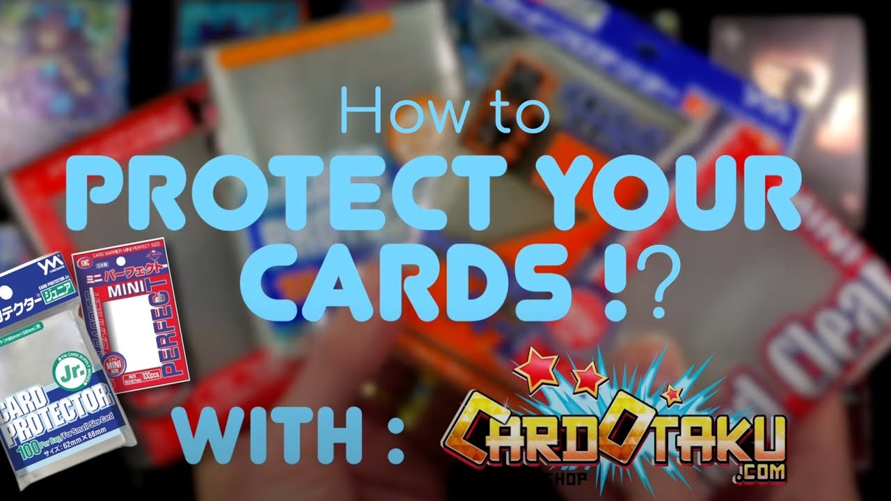Sleeves & toploader : how to protect your cards #tradingcards