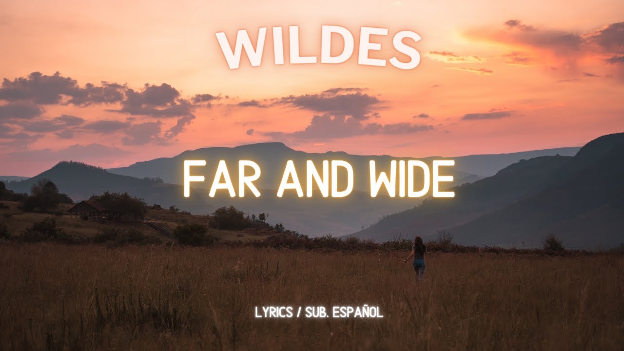 WILDES - Far and Wide (Lyrics / sub. esp.)