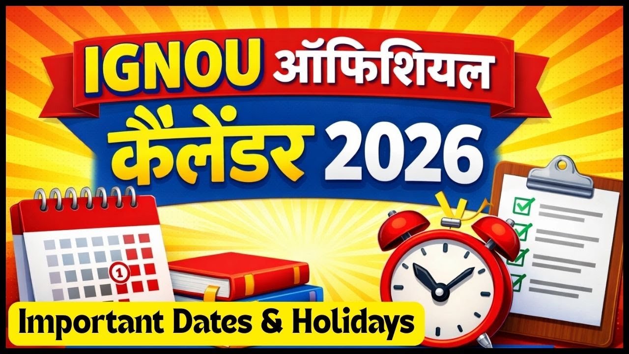 IGNOU Official Calendar 2026 | All Exam Dates, Assignment Deadlines & Schedule in Hindi