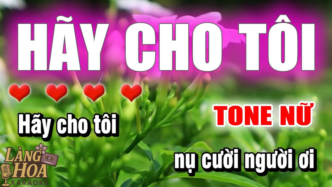 Karaoke Hãy Cho Tôi Tone Nữ - Nhạc Trẻ 8x 9x Beat Chuẩn